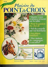 PLAISIRS DU POINT DE CROIX N°38 ROSES / PASSIONS CHEVAL / CANARDS / CAMPAGNE
