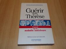 Livre " Guérir avec Thérèse - essai sur la maladie intérieure " 2001