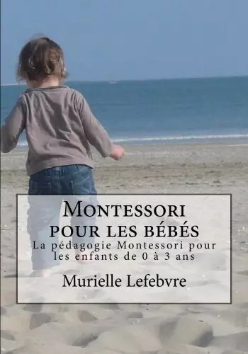 Montessori pour les - , bébés
