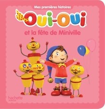 Oui-oui et la fête de Miniville - Anne Marchand Kal... - V1859063