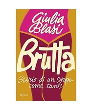 Brutta. Storia di un corpo