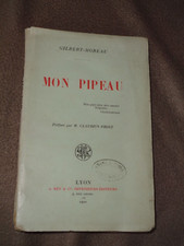 Mon pipeau GILBERT-MOREAU  1900 Envoi + lettre autographes