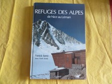 Refuges des Alpes de Nice au Léman - Serre & Jeudy - Glenat 1985