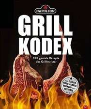 Der Napoleon Grill-Kodex. 100 geniale Rezepte für Fle... | Livre | état très bon