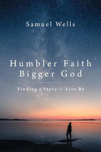 Samuel wells humbler faith - wells,