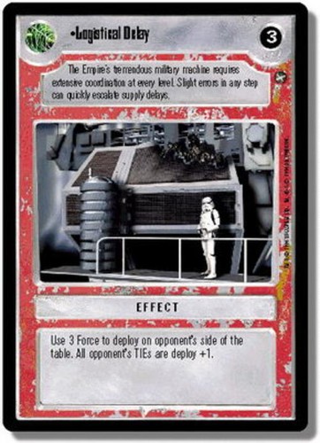 Logistical delay star wars - logistical, ccg