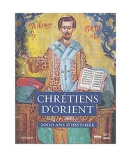 Chrétiens d'Orient: 2000 ans