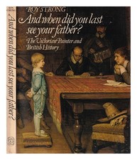 Fort, Roy C. Et When DID You Last See Your Father? : The Victorien Peintre Un