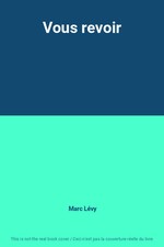 Vous revoir, Marc Lévy