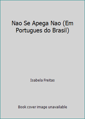 Nao apega em - nao, portugues