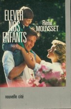 Élever nos enfants - René