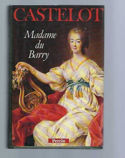 Madame du Barry - André castelot