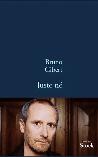 Juste né bruno gibert - juste, né,