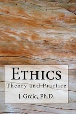 Ethics: Theory and Practice by Joseph Grcic [Paperback] NEUF