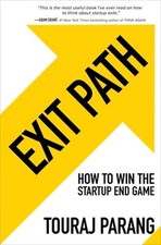 Exit Path: How to Win the Startup End Game by Touraj Parang [Hardback] NEUF