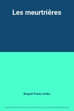 Les meurtriêres, Burguet