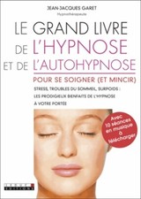 Le grand livre de l'hypnose et de l'a... - Jean-Jacques Garet - V2015570