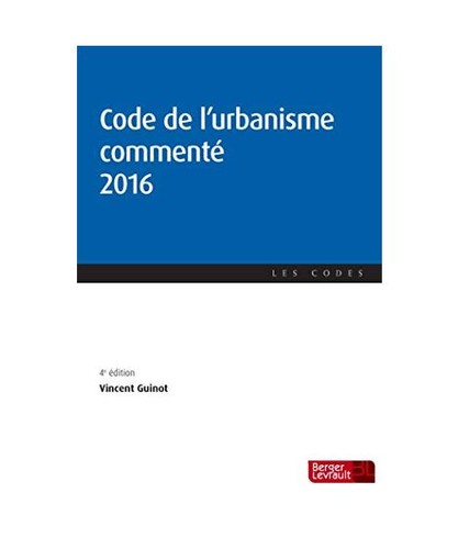 Code urbanisme commenté - de, l'urbanisme