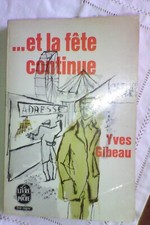 Yves Gibeau "Et la fête continue" livre de poche 1965