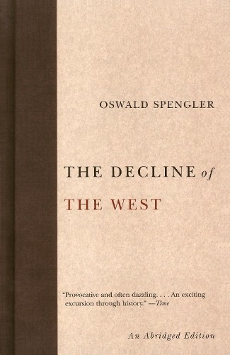 Oswald spengler the decline - oswald, of