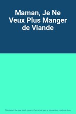 Maman, Je Ne Veux Plus Manger