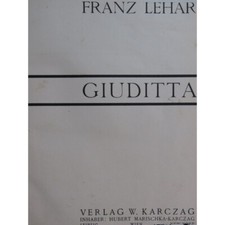LEHAR Franz Giuditta Opérette Chant Piano 1933