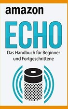 Amazon Echo: Das Handbuch für