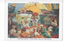 13  EN PROVENCE  DEBARQUEMENT D ORANGES  TABLEAU DE VALERE BERNARD
