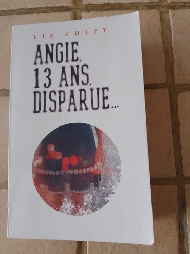 Angie ans disparue - 13, liz
