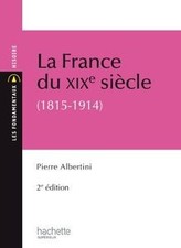 LA FRANCE DU XIX EME SIECLE de Albertini, Pierre | Livre | état bon