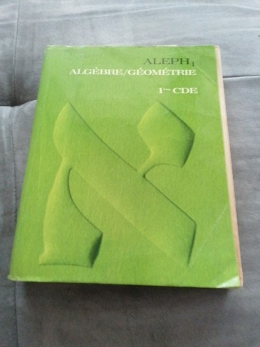 Aleph algebre géométrie 1ere - aleph, algebre/géométrie
