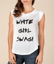 White girl swag tee - swag,