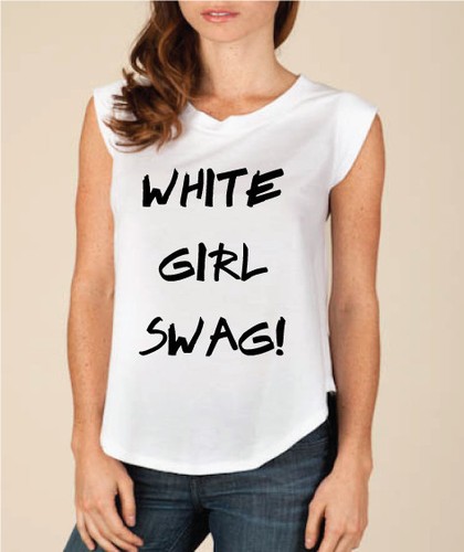 White girl swag - tee, women's