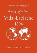 Atlas général Vidal-Lablache 1894 - Histoire et géographie: Histoire et géograph