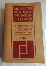 Mémento pratique Francis Lefebvre, professions libérales juridique fiscal...1989
