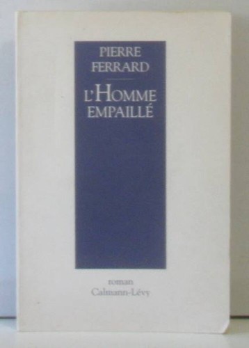 Homme empaillé ferrard - l'homme,