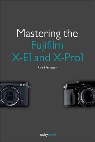 Mastering the fujifilm xe1 - mastering, and
