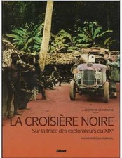 ▄▀▄ La Croisière Noire,  Sur la trace des explorateurs du XIXe De Ariane Audouin