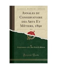 Annales du Conservatoire des Arts Et Métiers, 1890, Vol. 2 [Classic Reprint], C
