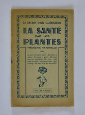 SANTÉ par les PLANTES, secret d'un guerisseur, médecine naturelle, Cellier, 1953