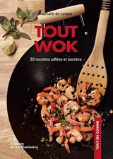 Tout wok: 30 recettes salées et sucrées | Loeper Nathalie de | état très bon