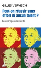 Peut-on réussir sans effort ni aucun talent ?, Gilles Vervisch
