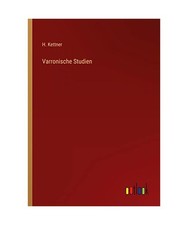 Varronische Studien, Kettner
