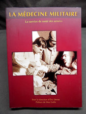 La Médecine Militaire Le Service de Santé des Armées Eric Deroo