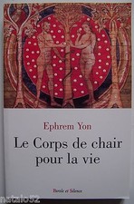 § le corps de chair pour la vie - Ephrem Yon