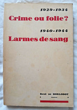 Crime ou folie ? - Larmes de sang 1940 - 1944 par de Dorlodot Guerre WW2