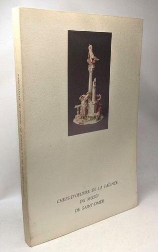 Chefs oeuvre la faïence - chefs-d'oeuvre, de