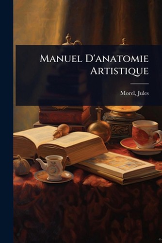 Manuel anatomie artistique - d'anatomie,