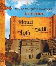 Histoires des Prophetes T2 : Houd, Loth, Salih
