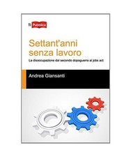 SETTANT'ANNI SENZA LAVORO